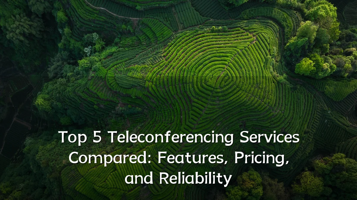 Top 5 Teleconferencing Services Compared: Features, Pricing, and Reliability