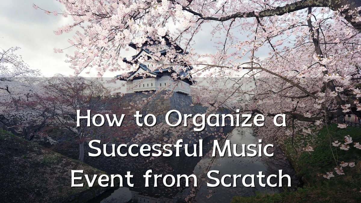 How to Organize a Successful Music Event from Scratch